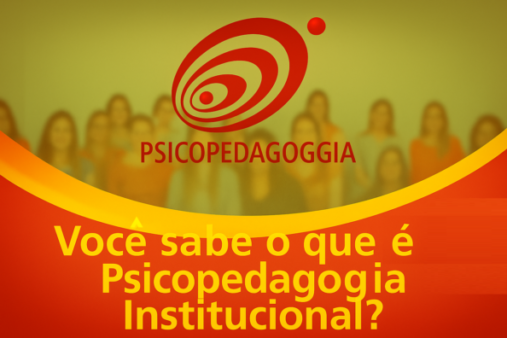 Psicopedagogia INSTITUCIONAL1 Psicopedagogia INSTITUCIONAL1